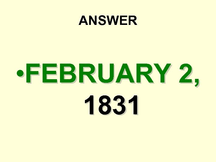 ANSWER • FEBRUARY 2, 1831 