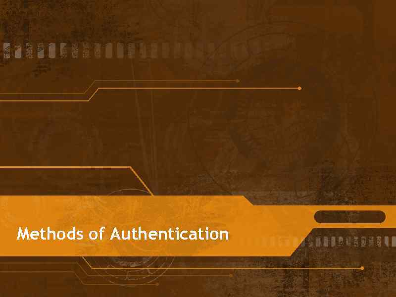 Methods of Authentication 