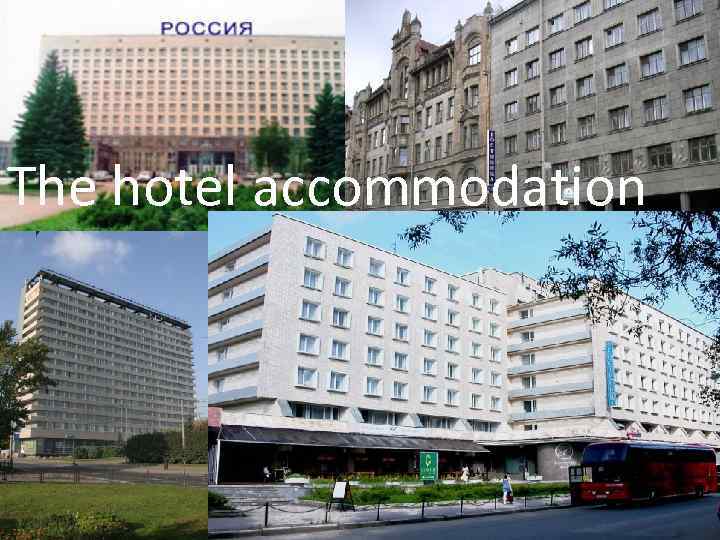 The hotel accommodation 