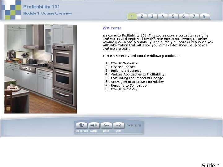 Profitability 101 Module 1: Course Overview 1 Welcome to Profitability 101. This course covers