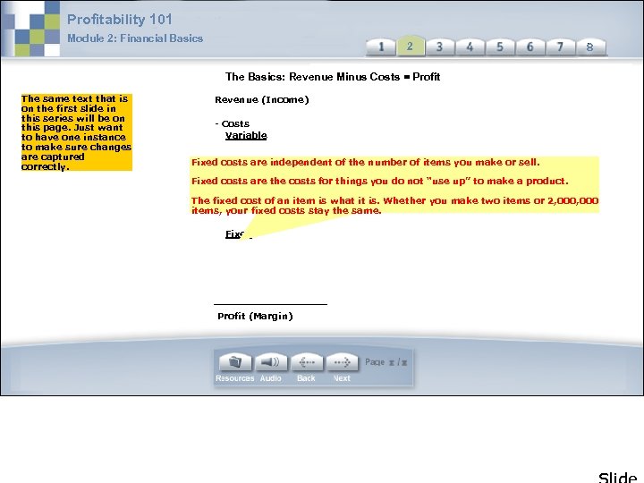 Profitability 101 Module 2: Financial Basics 2 The Basics: Revenue Minus Costs = Profit