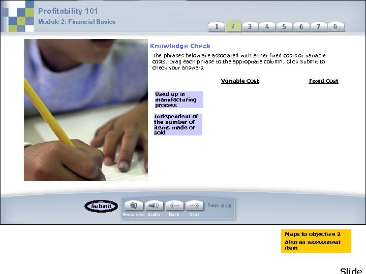 Profitability 101 Module 2: Financial Basics 2 Knowledge Check The phrases below are associated