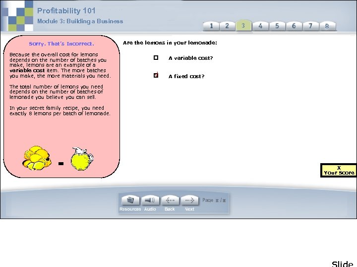 Profitability 101 Module 3: Building a Business Sorry. That’s Incorrect. Because the overall cost