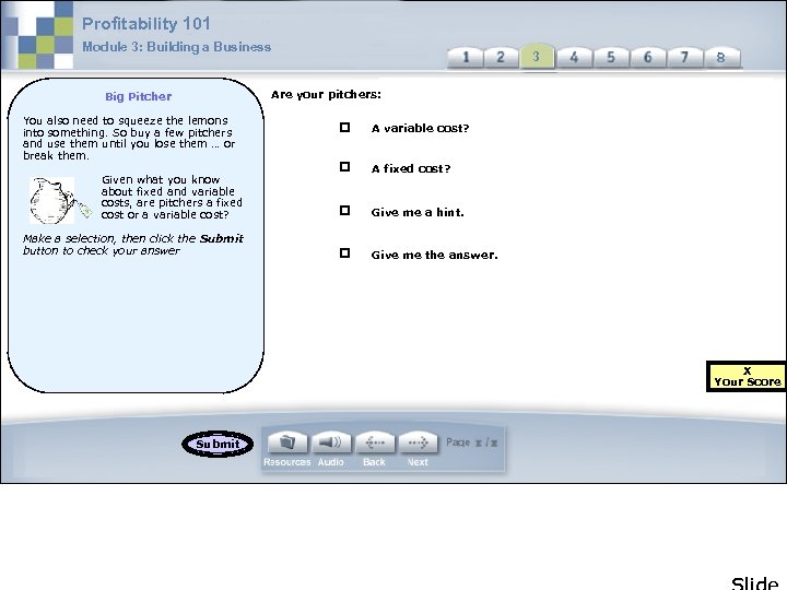 Profitability 101 Module 3: Building a Business 3 3 Are your pitchers: Big Pitcher