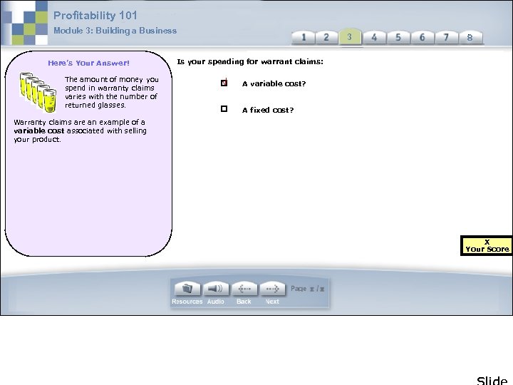 Profitability 101 Module 3: Building a Business Here’s Your Answer! The amount of money