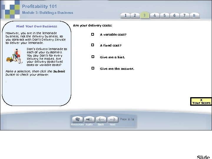 Profitability 101 Module 3: Building a Business Mind Your Own Business However, you are