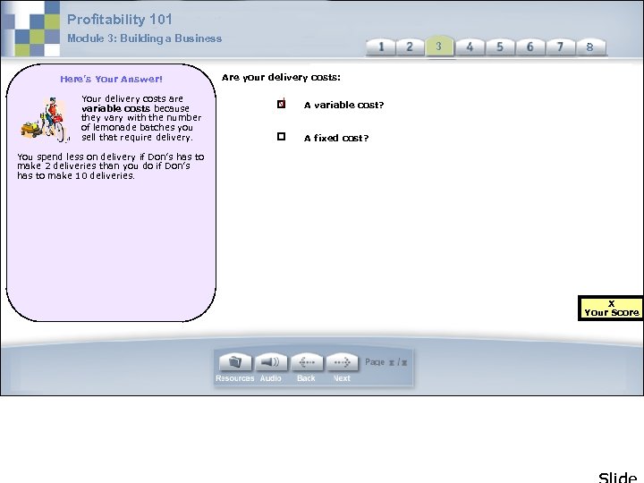 Profitability 101 Module 3: Building a Business Here’s Your Answer! Your delivery costs are