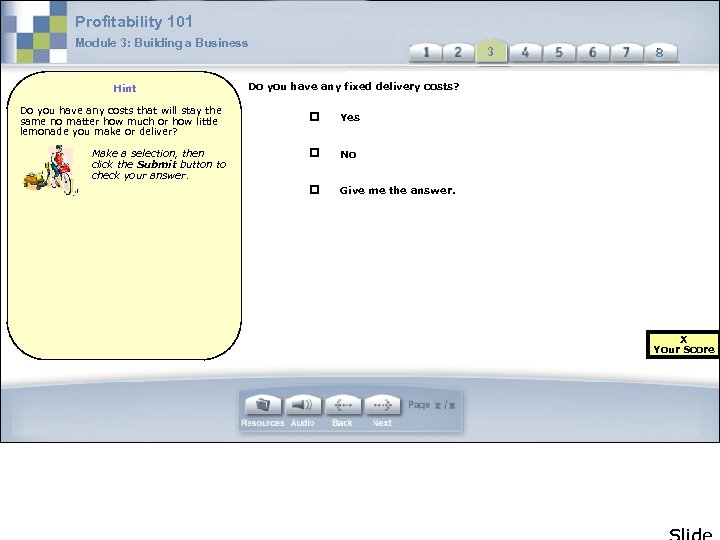 Profitability 101 Module 3: Building a Business Hint Do you have any costs that