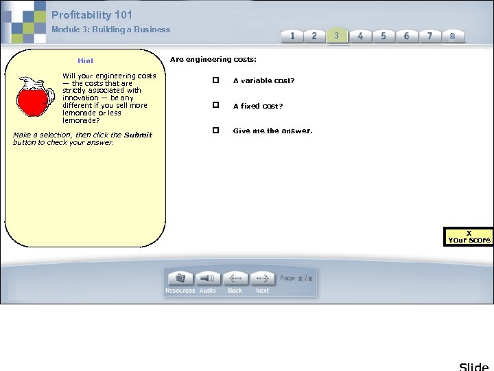 Profitability 101 Module 3: Building a Business Hint Will your engineering costs — the