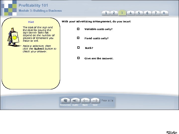 Profitability 101 Module 3: Building a Business Hint The cost of the sign and