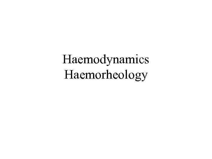 Haemodynamics Haemorheology 