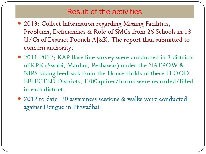 Result of the activities 2013: Collect Information regarding Missing Facilities, Problems, Deficiencies & Role