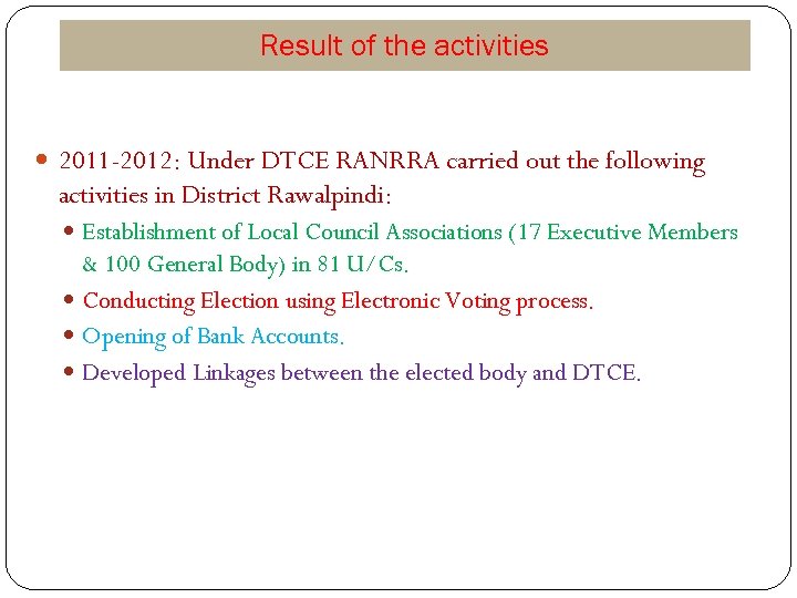 Result of the activities 2011 -2012: Under DTCE RANRRA carried out the following activities