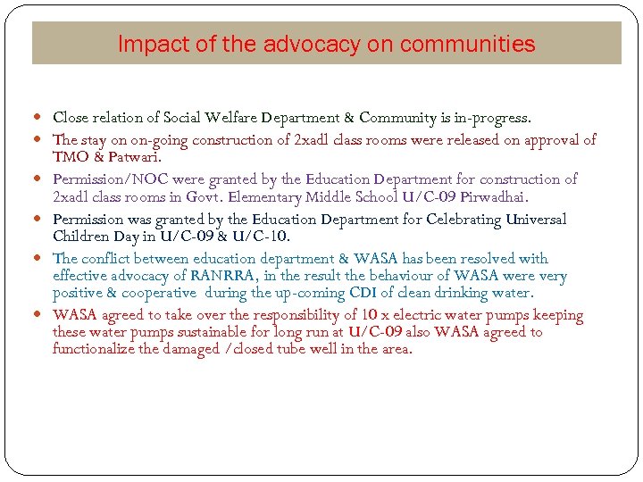 Impact of the advocacy on communities Close relation of Social Welfare Department & Community