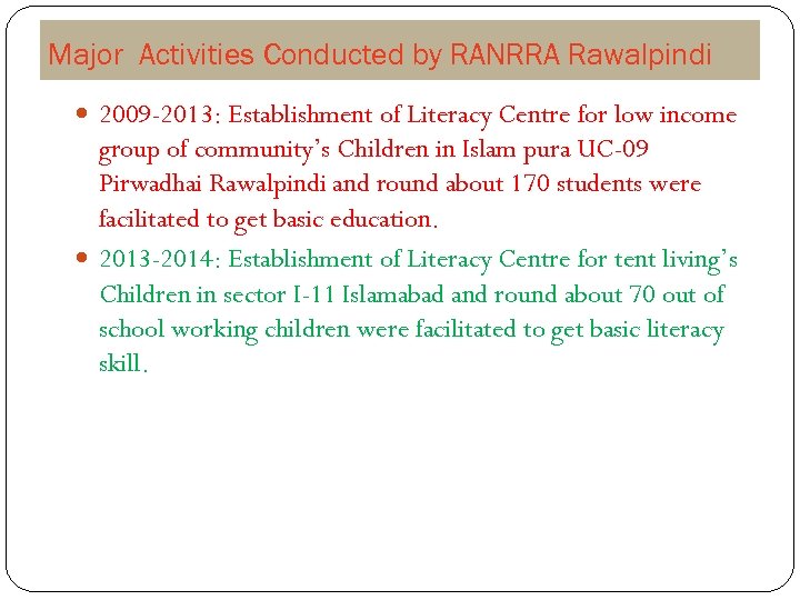 Major Activities Conducted by RANRRA Rawalpindi 2009 -2013: Establishment of Literacy Centre for low