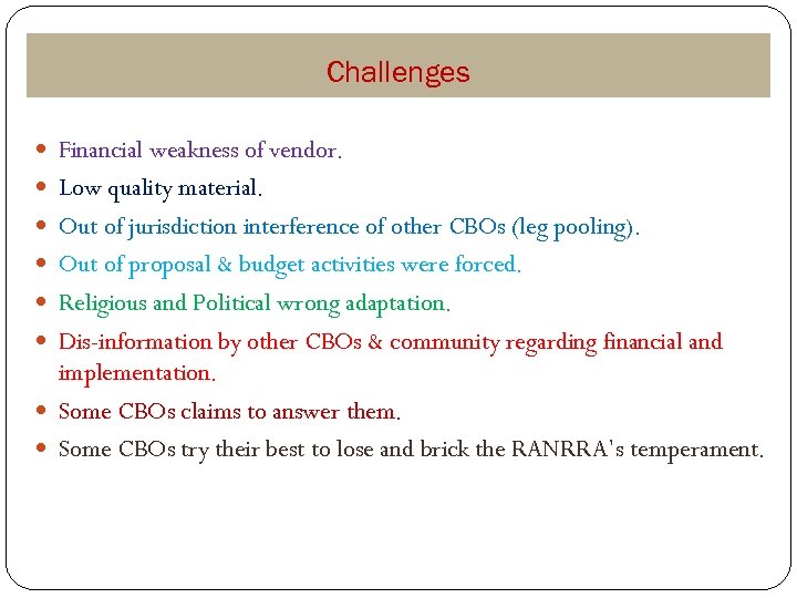 Challenges Financial weakness of vendor. Low quality material. Out of jurisdiction interference of other