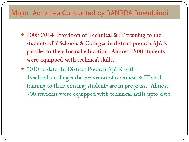 Major Activities Conducted by RANRRA Rawalpindi 2009 -2014: Provision of Technical & IT training