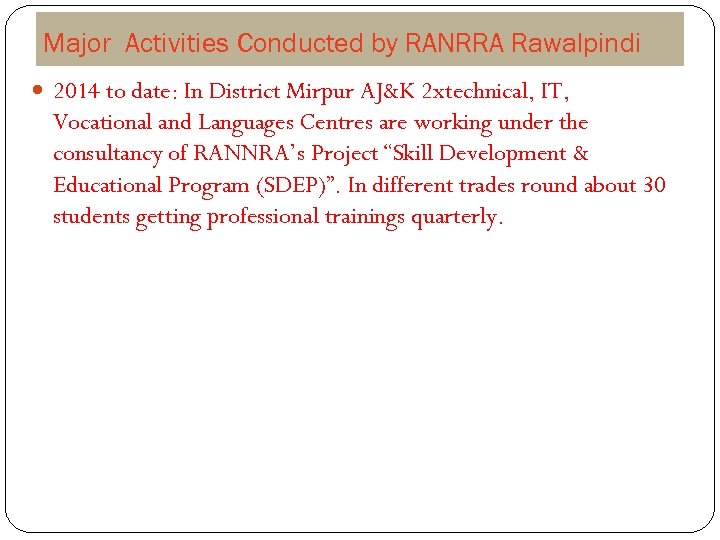 Major Activities Conducted by RANRRA Rawalpindi 2014 to date: In District Mirpur AJ&K 2