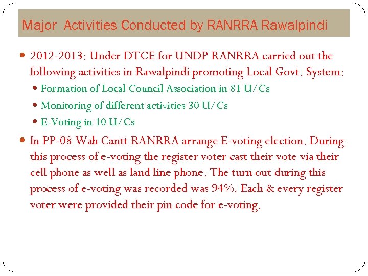 Major Activities Conducted by RANRRA Rawalpindi 2012 -2013: Under DTCE for UNDP RANRRA carried