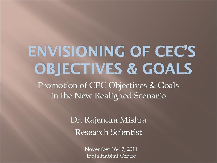 ENVISIONING OF CEC’S OBJECTIVES & GOALS Promotion of CEC Objectives & Goals in the