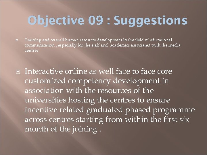 Objective 09 : Suggestions Training and overall human resource development in the field of