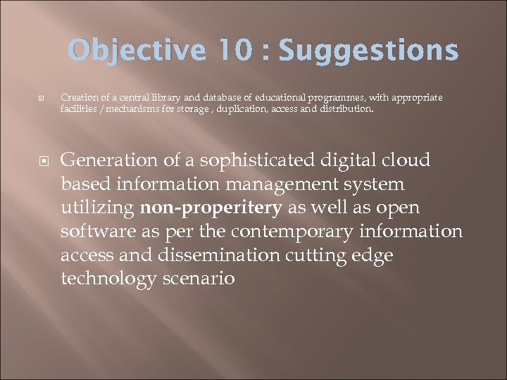 Objective 10 : Suggestions Creation of a central library and database of educational programmes,