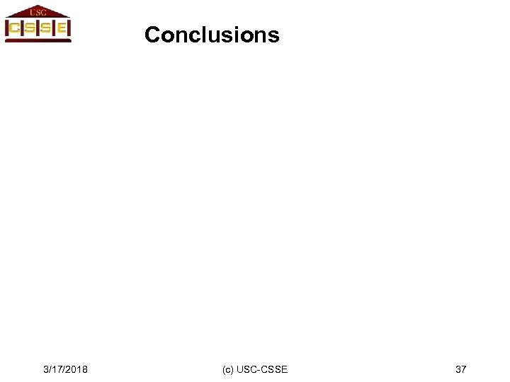 Conclusions 3/17/2018 (c) USC-CSSE 37 