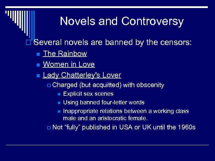Novels and Controversy o Several novels are banned by the censors: n n n