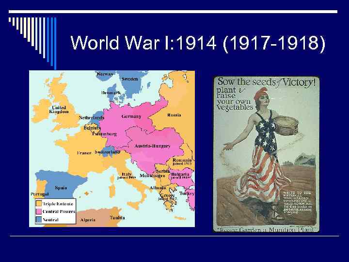 World War I: 1914 (1917 -1918) 