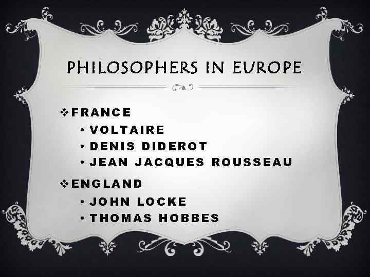 PHILOSOPHERS IN EUROPE v. FRANCE • VOLTAIRE • DENIS DIDEROT • JEAN JACQUES ROUSSEAU