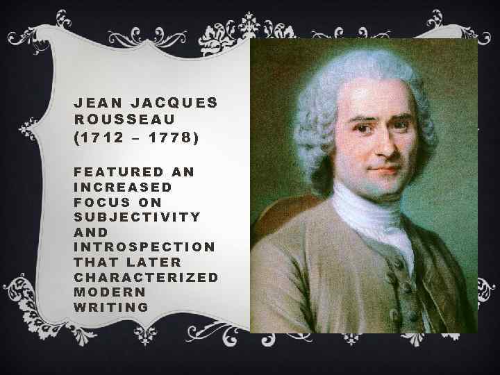 JEAN JACQUES ROUSSEAU (1 7 1 2 – 1 7 7 8 ) FEATURED