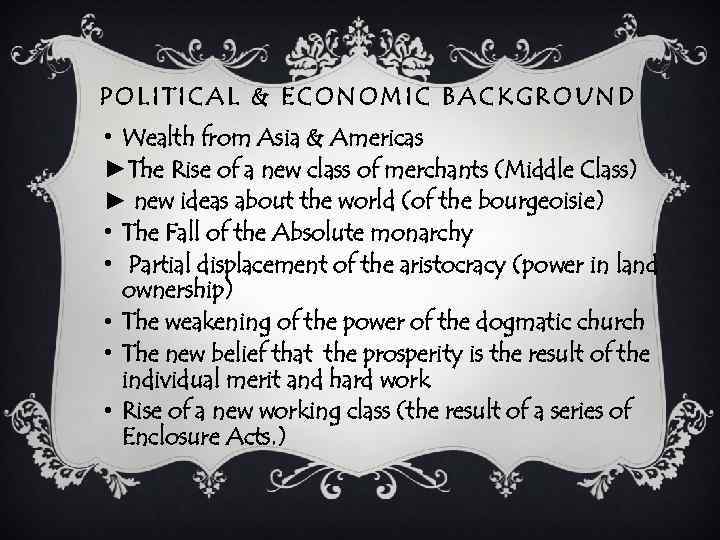 POLITICAL & ECONOMIC BACKGROUND • Wealth from Asia & Americas ►The Rise of a