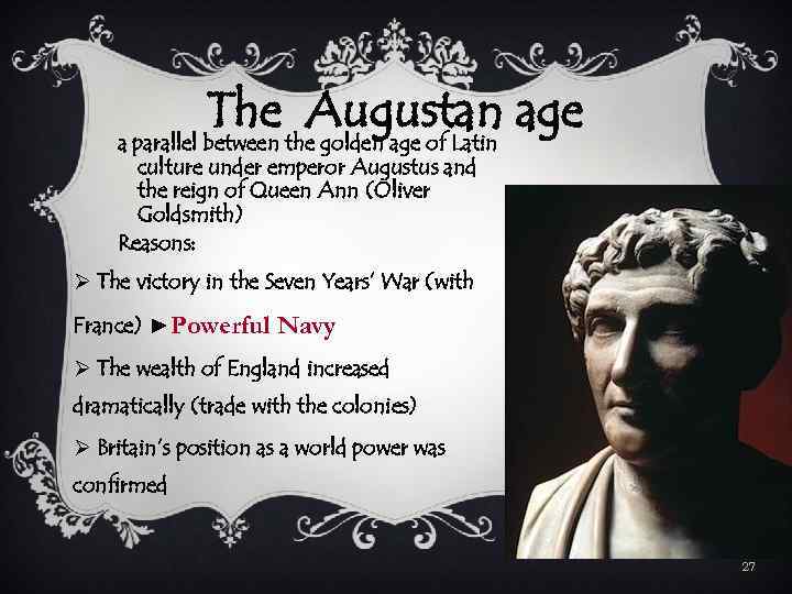 The Augustan age a parallel between the golden age of Latin culture under emperor