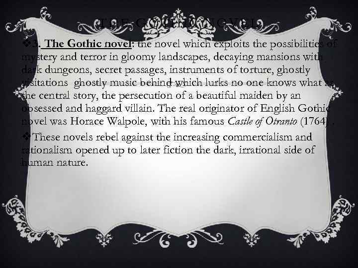 THE GOTHIC NOVEL v 3. The Gothic novel: the novel which exploits the possibilities