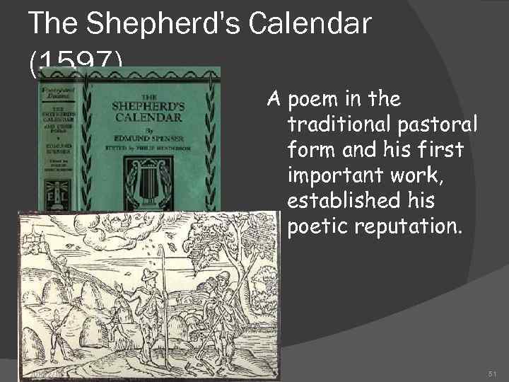 The Shepherd's Calendar (1597) A poem in the traditional pastoral form and his first