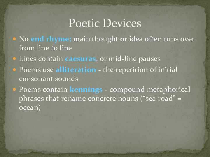 Poetic Devices No end rhyme; main thought or idea often runs over from line