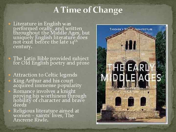 A Time of Change Literature in English was performed orally, and written throughout the