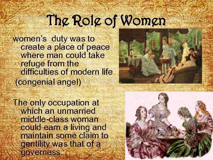 The Role of Women women’s duty was to create a place of peace where