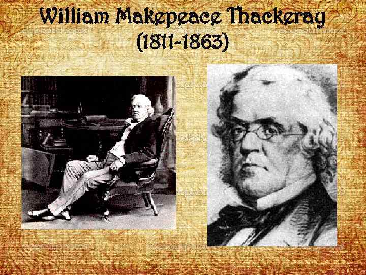 William Makepeace Thackeray (1811 -1863) 