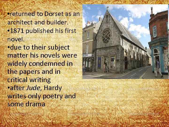  • returned to Dorset as an architect and builder. • 1871 published his