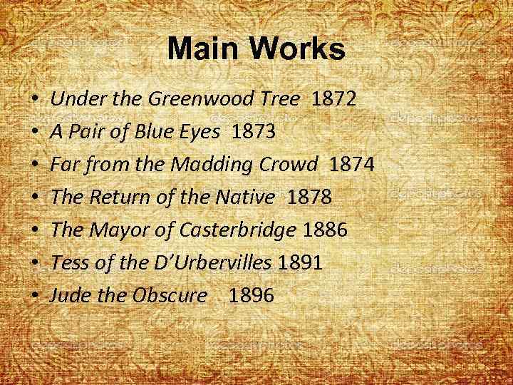 Main Works • • Under the Greenwood Tree 1872 A Pair of Blue Eyes