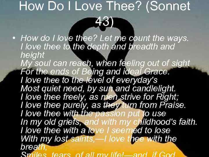 How Do I Love Thee? (Sonnet 43) • How do I love thee? Let