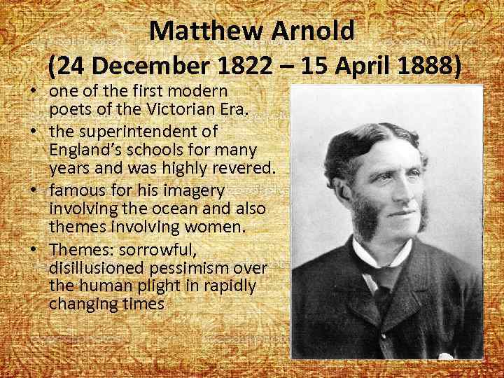 Matthew Arnold (24 December 1822 – 15 April 1888) • one of the first