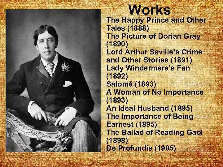 Works The Happy Prince and Other Tales (1888) The Picture of Dorian Gray (1890)