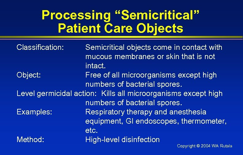 Processing “Semicritical” Patient Care Objects Classification: Semicritical objects come in contact with mucous membranes