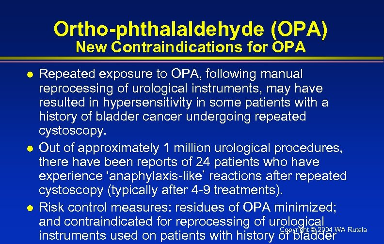 Ortho-phthalaldehyde (OPA) New Contraindications for OPA l l l Repeated exposure to OPA, following