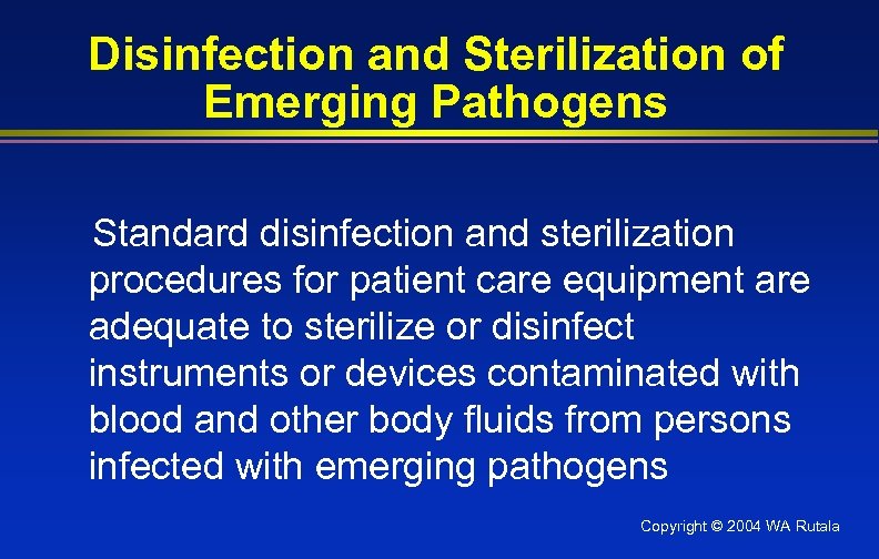 Disinfection and Sterilization of Emerging Pathogens Standard disinfection and sterilization procedures for patient care