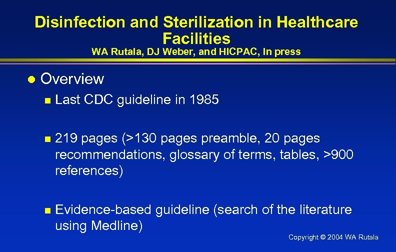 Disinfection and Sterilization in Healthcare Facilities WA Rutala, DJ Weber, and HICPAC, In press