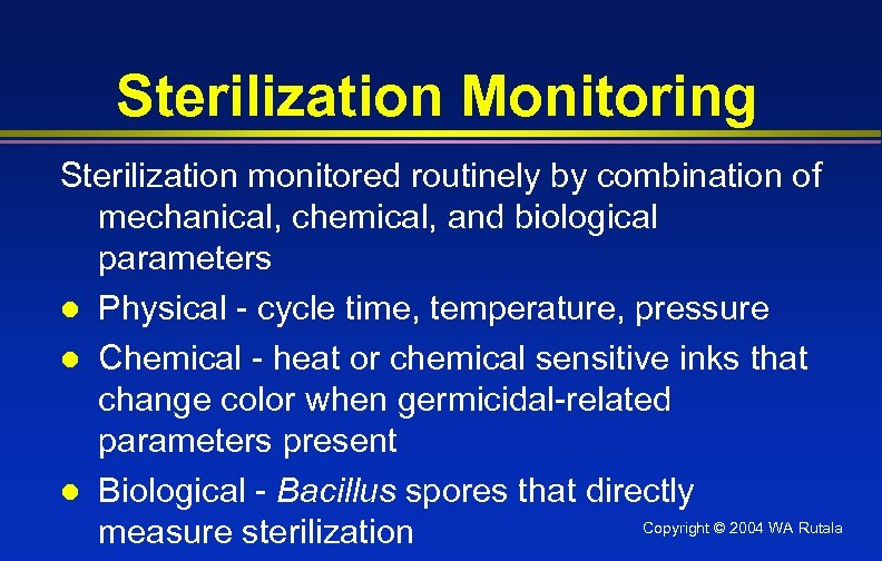 Sterilization Monitoring Sterilization monitored routinely by combination of mechanical, chemical, and biological parameters l