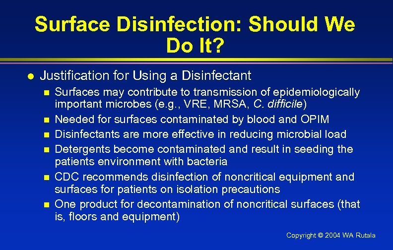 Surface Disinfection: Should We Do It? l Justification for Using a Disinfectant n n
